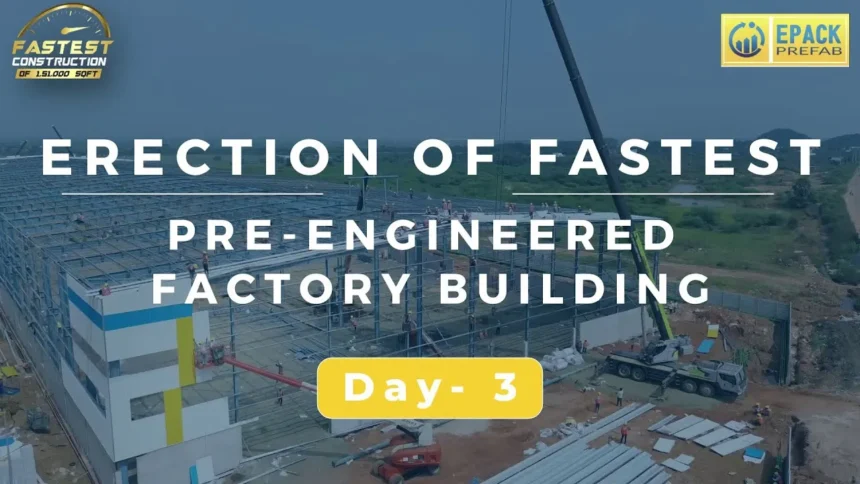Fastest Factory Building Erection Day 3 Epack Prefab