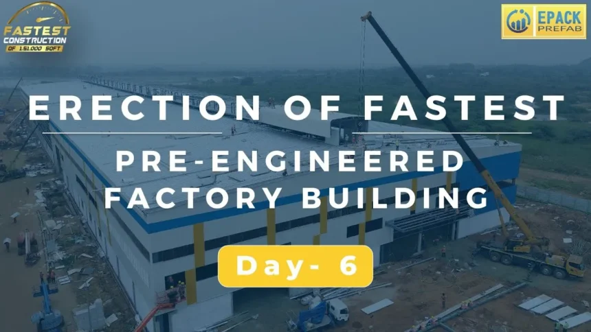 Fastest Pre Engineered Factory Building Day 6 Update Epack Prefab