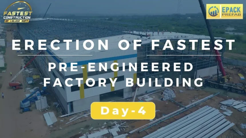 Fastest Pre Engineered Factory Erection Site Day 4 Epack Prefab
