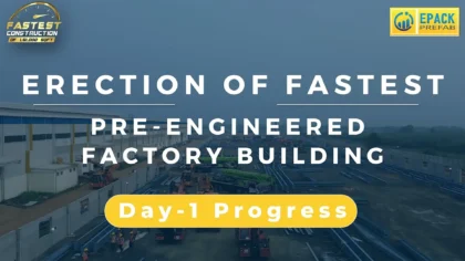 Wrapping Up Day 1 At Fastest Erection Of Pre Engineered Factory Building Project Epack Prefab